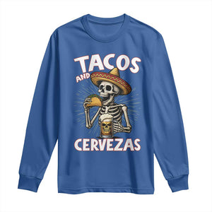 Tacos and Cervezas Long Sleeve Shirt Funny Skeleton Drinking Beer Lovers TS14 Royal Blue Print Your Wear