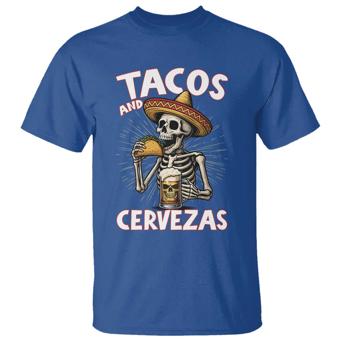 Tacos and Cervezas T Shirt Funny Skeleton Drinking Beer Lovers TS14 Royal Blue Print Your Wear