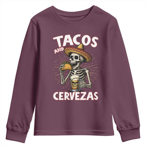 Tacos and Cervezas Youth Sweatshirt Funny Skeleton Drinking Beer Lovers TS14 Maroon Print Your Wear