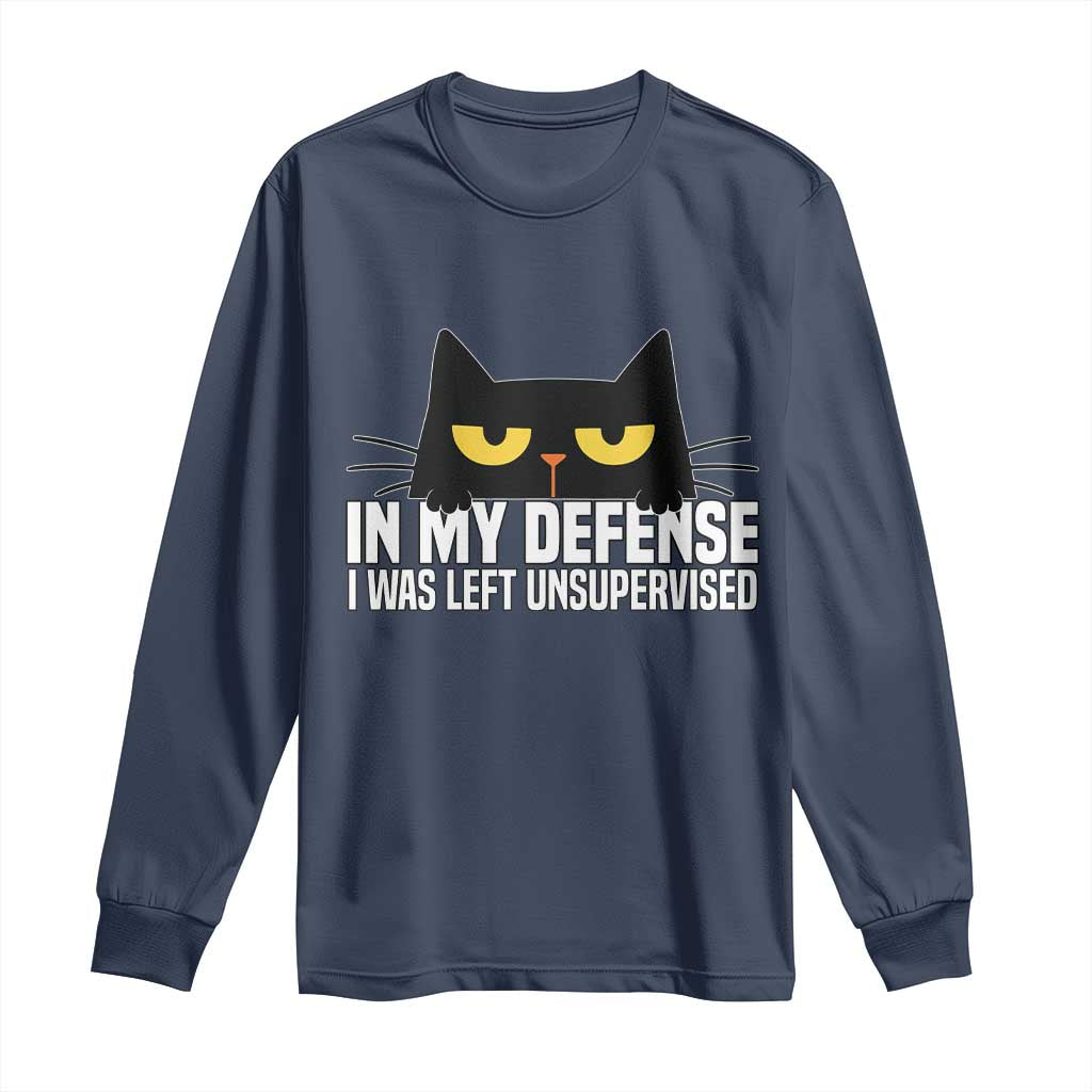 Sarcastic Black Cat Long Sleeve Shirt In My Defense I Was Left Unsupervised TS14 Navy Print Your Wear