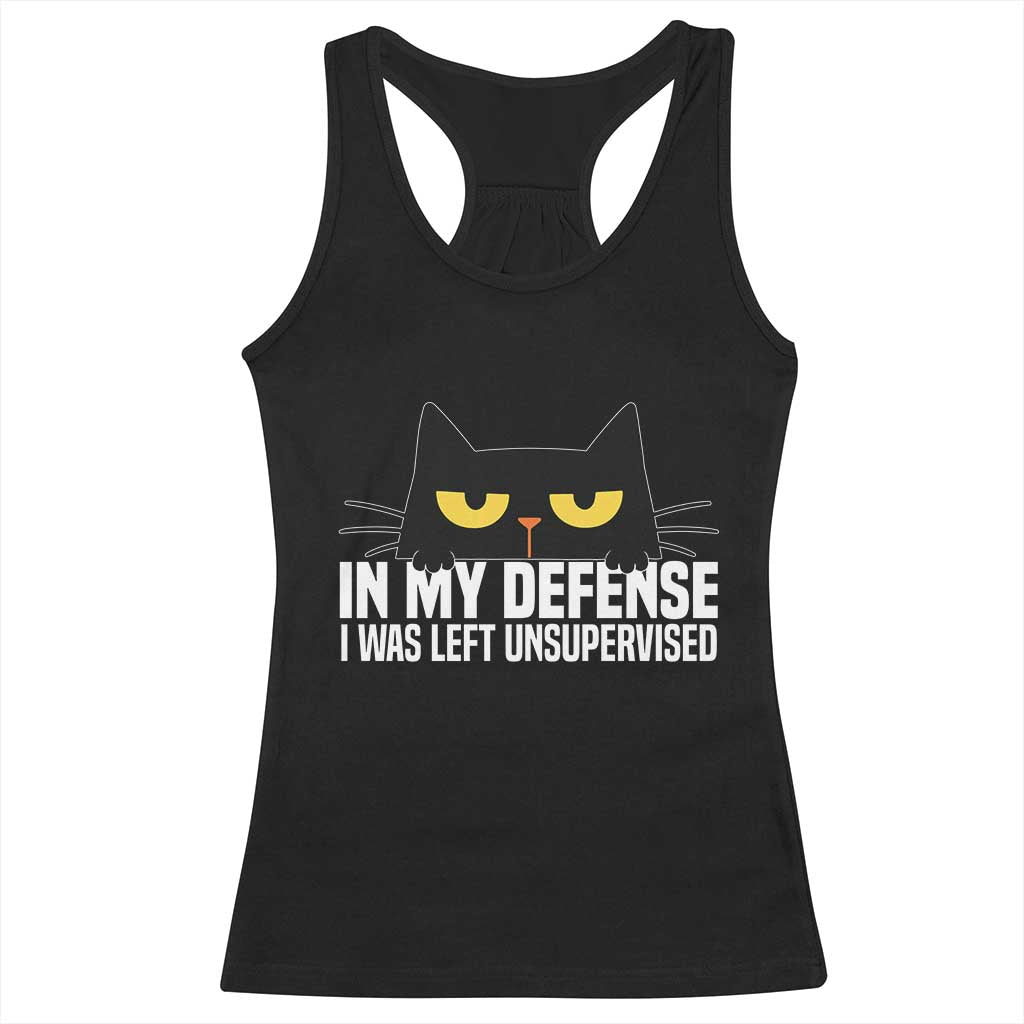 Sarcastic Black Cat Racerback Tank Top In My Defense I Was Left Unsupervised TS14 Black Print Your Wear