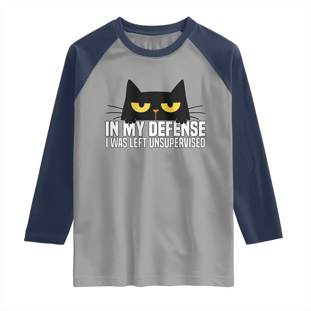 Sarcastic Black Cat Raglan Shirt In My Defense I Was Left Unsupervised TS14 Sport Gray Navy Print Your Wear