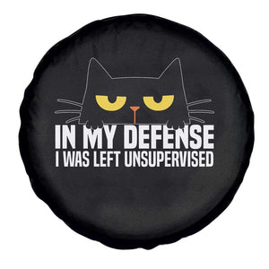 Sarcastic Black Cat Spare Tire Cover In My Defense I Was Left Unsupervised TS14 Print Your Wear