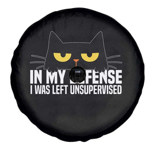 Sarcastic Black Cat Spare Tire Cover In My Defense I Was Left Unsupervised TS14 Print Your Wear
