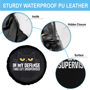 Sarcastic Black Cat Spare Tire Cover In My Defense I Was Left Unsupervised TS14 Print Your Wear