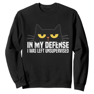 Sarcastic Black Cat Sweatshirt In My Defense I Was Left Unsupervised TS14 Black Print Your Wear