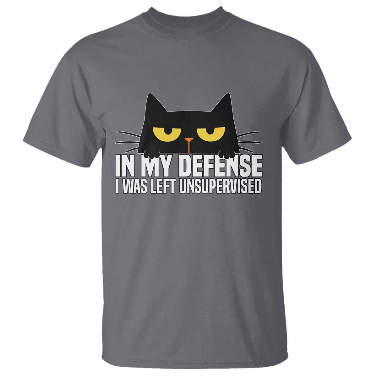 Sarcastic Black Cat T Shirt In My Defense I Was Left Unsupervised TS14 Charcoal Print Your Wear