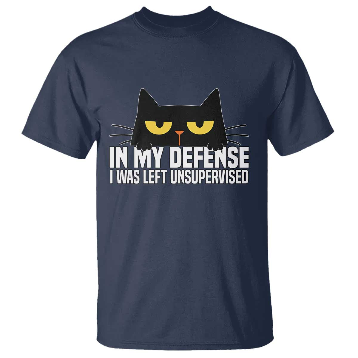 Sarcastic Black Cat T Shirt In My Defense I Was Left Unsupervised TS14 Navy Print Your Wear