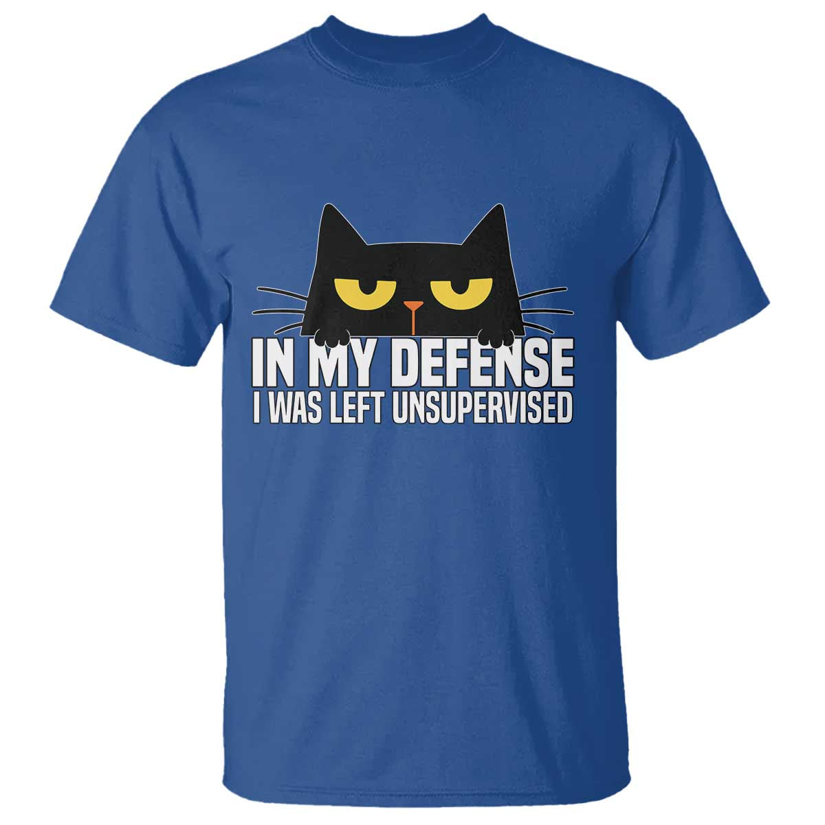 Sarcastic Black Cat T Shirt In My Defense I Was Left Unsupervised TS14 Royal Blue Print Your Wear