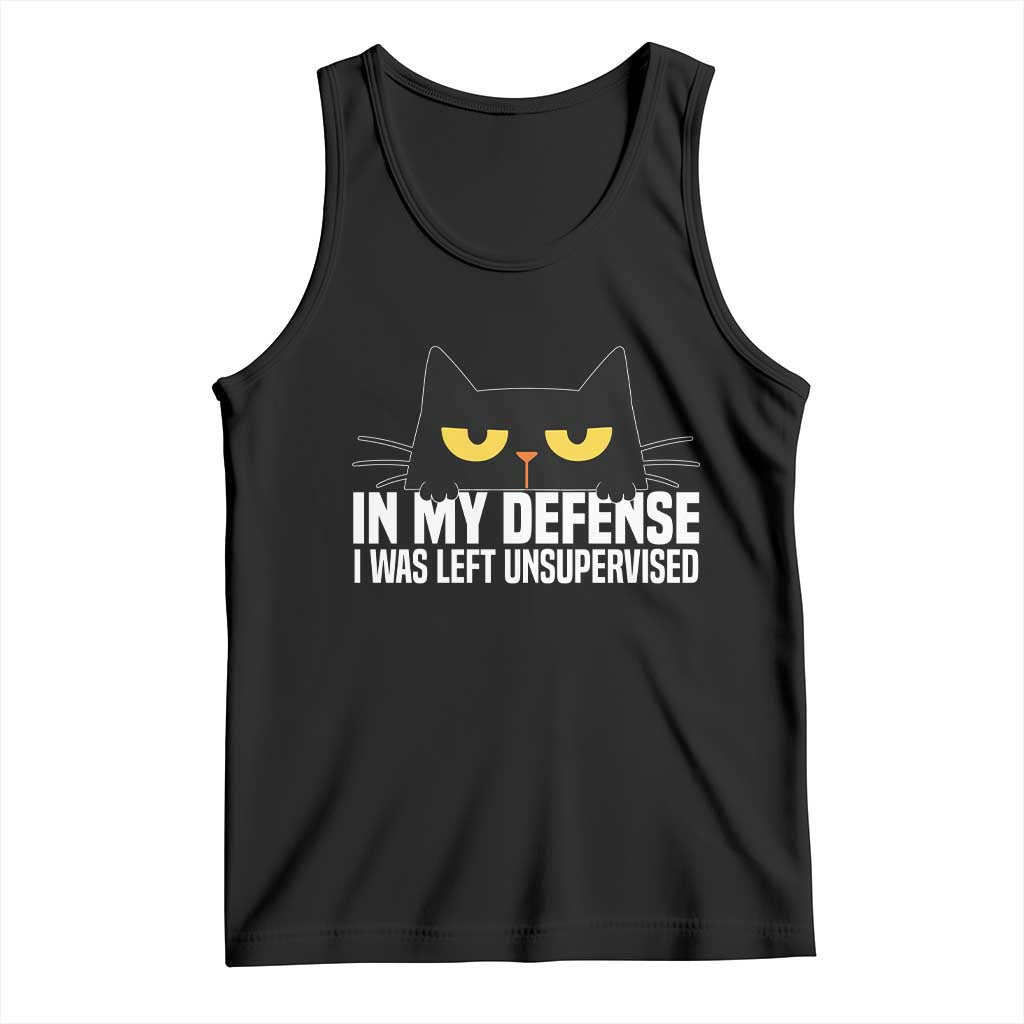 Sarcastic Black Cat Tank Top In My Defense I Was Left Unsupervised TS14 Black Print Your Wear