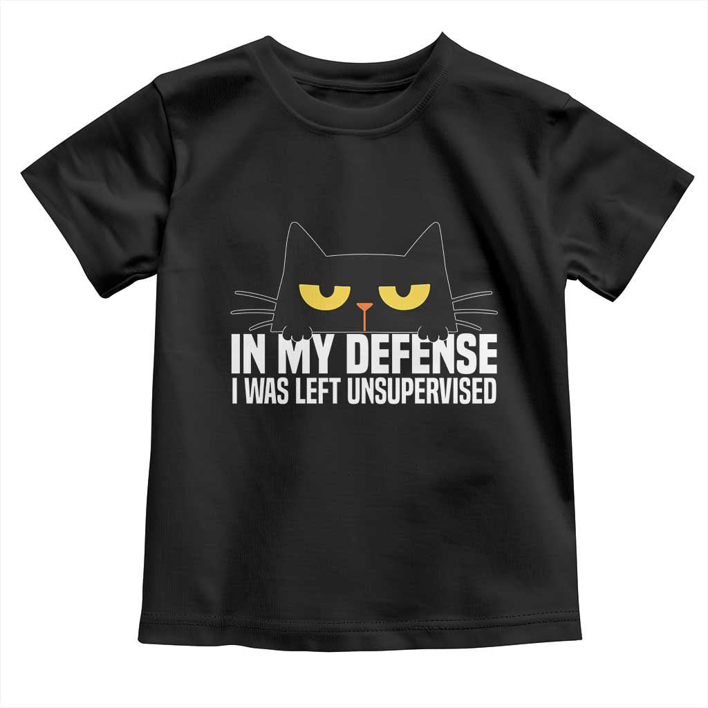 Sarcastic Black Cat Toddler T Shirt In My Defense I Was Left Unsupervised TS14 Black Print Your Wear
