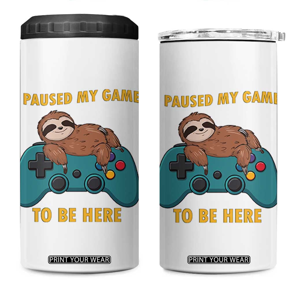 I Paused My Game To Be Here 4 in 1 Can Cooler Tumbler Funny Sloth Gamer Video Games TS14 One Size: 16 oz White Print Your Wear