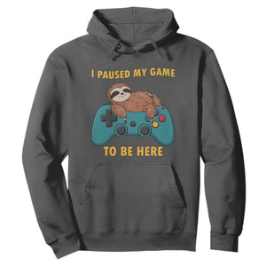I Paused My Game To Be Here Hoodie Funny Sloth Gamer Video Games TS14 Dark Heather Print Your Wear