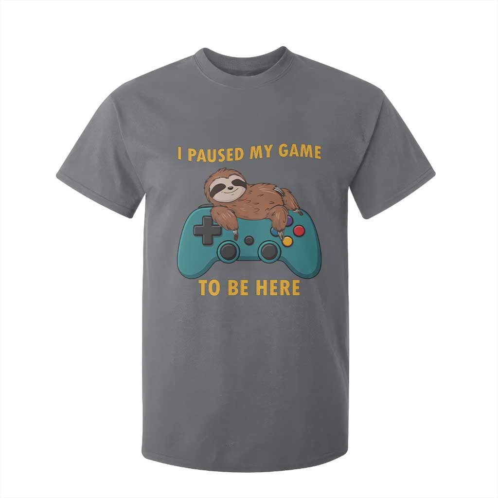 I Paused My Game To Be Here T Shirt For Kid Funny Sloth Gamer Video Games TS14 Charcoal Print Your Wear