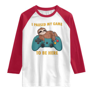 I Paused My Game To Be Here Raglan Shirt Funny Sloth Gamer Video Games TS14 White Red Print Your Wear