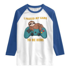 I Paused My Game To Be Here Raglan Shirt Funny Sloth Gamer Video Games TS14 White Royal Print Your Wear