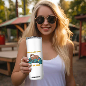 I Paused My Game To Be Here Skinny Tumbler Funny Sloth Gamer Video Games TS14 Print Your Wear