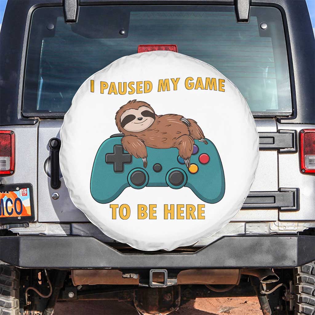 I Paused My Game To Be Here Spare Tire Cover Funny Sloth Gamer Video Games TS14 No hole Black Print Your Wear