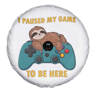 I Paused My Game To Be Here Spare Tire Cover Funny Sloth Gamer Video Games TS14 Print Your Wear