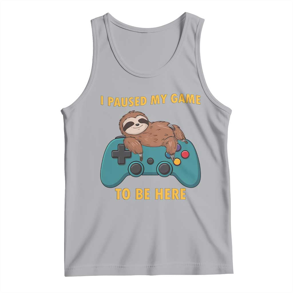 I Paused My Game To Be Here Tank Top Funny Sloth Gamer Video Games TS14 Athletic Heather Print Your Wear