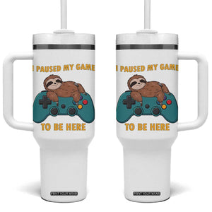 I Paused My Game To Be Here Tumbler With Handle Funny Sloth Gamer Video Games TS14 One Size: 40 oz White Print Your Wear