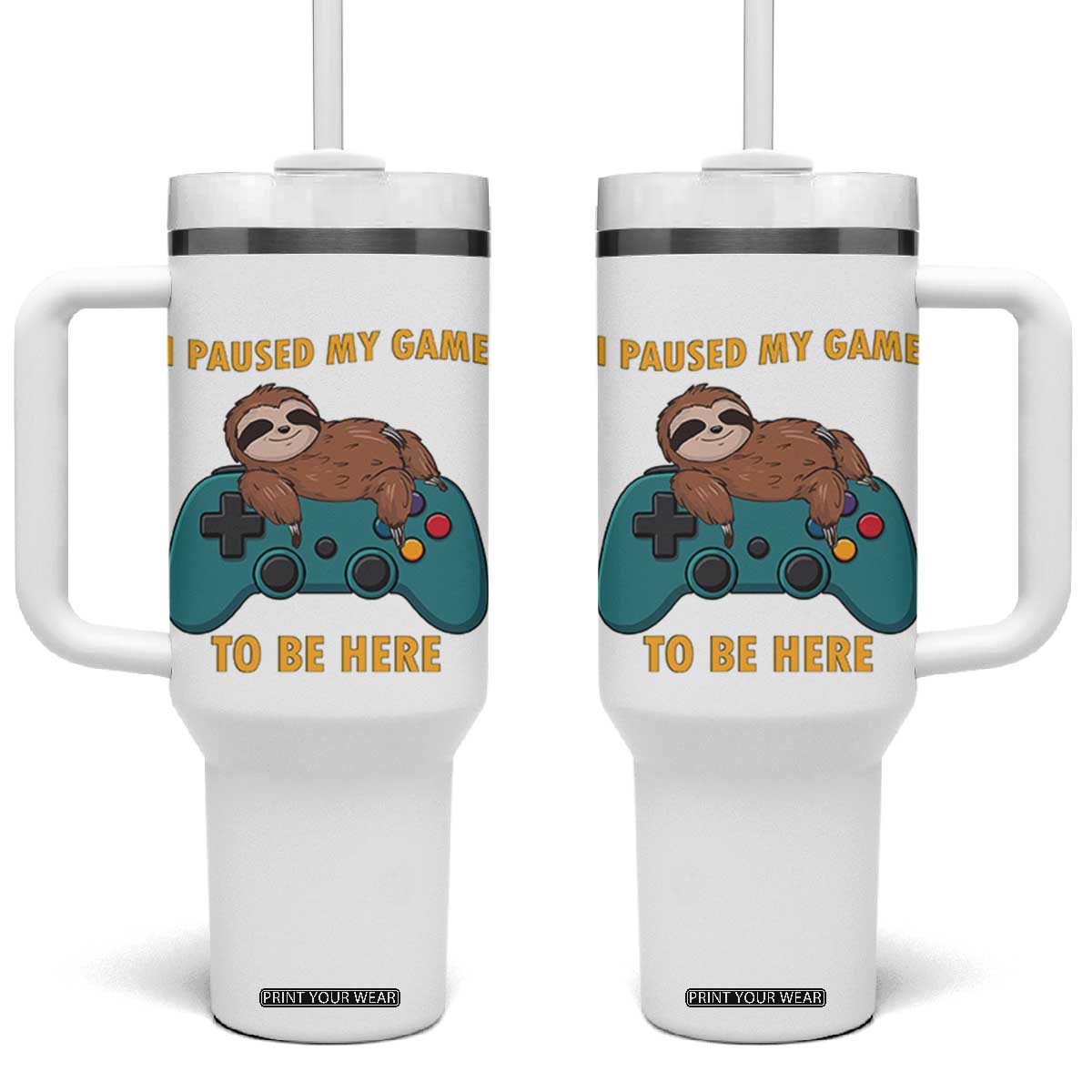 I Paused My Game To Be Here Tumbler With Handle Funny Sloth Gamer Video Games TS14 One Size: 40 oz White Print Your Wear