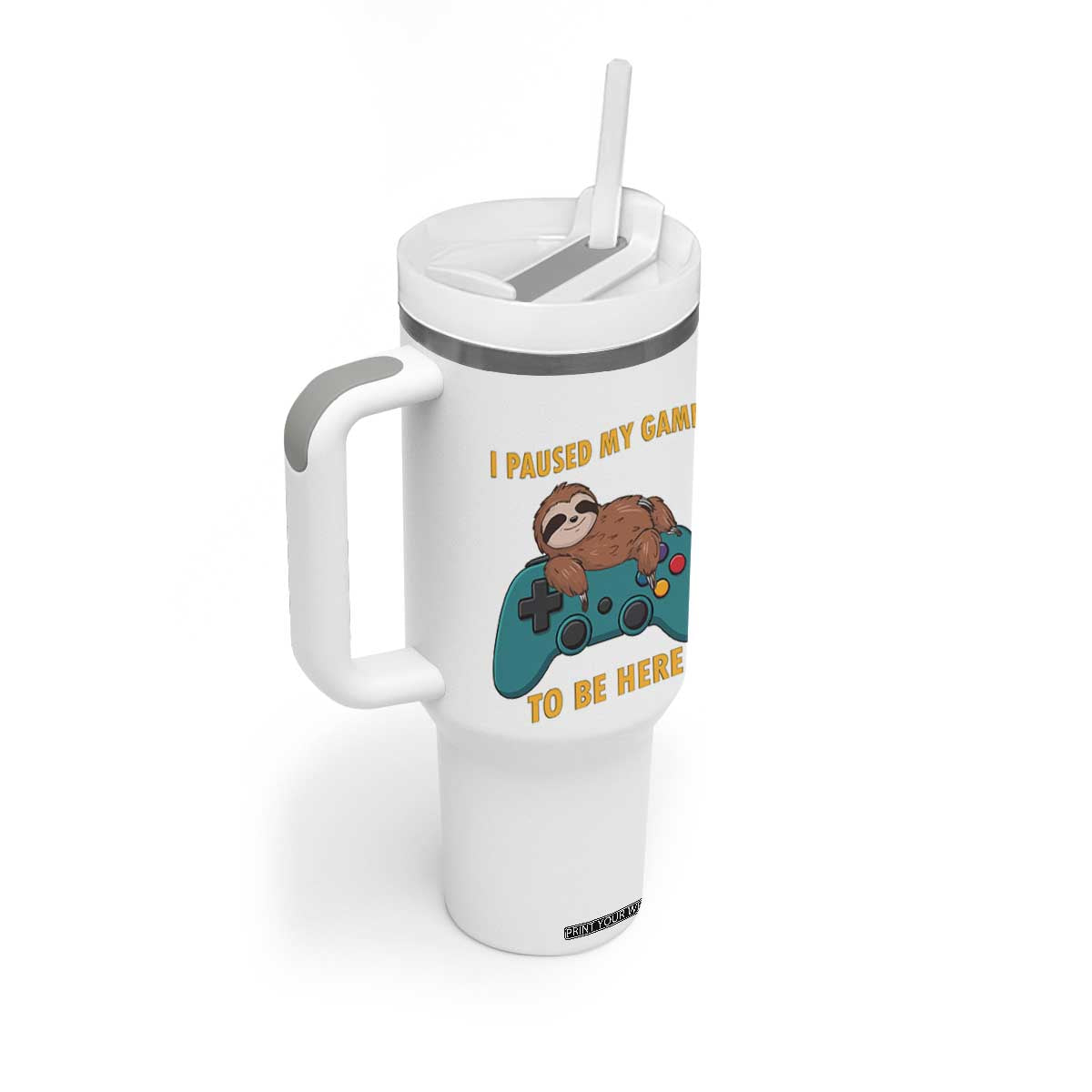I Paused My Game To Be Here Tumbler With Handle Funny Sloth Gamer Video Games TS14 Print Your Wear