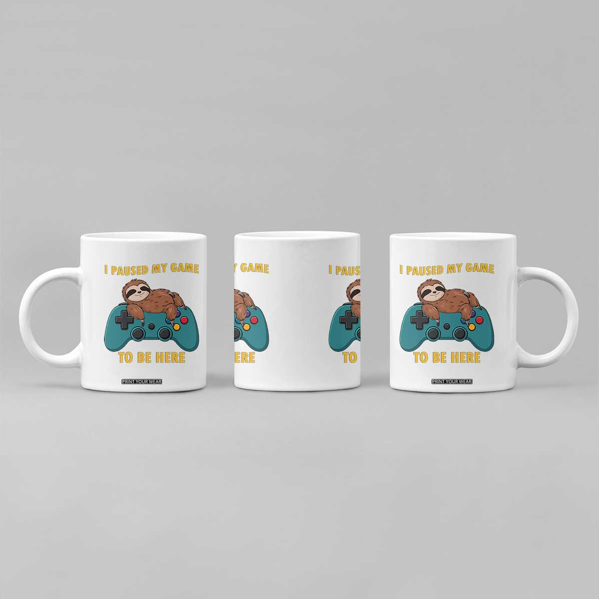 I Paused My Game To Be Here Coffee Mug Funny Sloth Gamer Video Games TS14 Print Your Wear