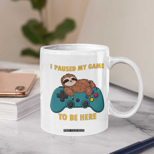 I Paused My Game To Be Here Coffee Mug Funny Sloth Gamer Video Games TS14 Print Your Wear