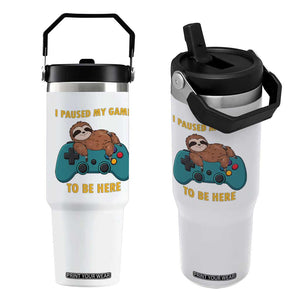 I Paused My Game To Be Here Flip Straw Tumbler Funny Sloth Gamer Video Games TS14 One Size: 30 oz White Print Your Wear