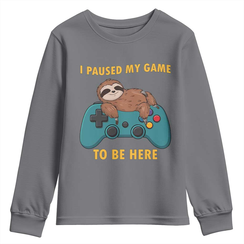 I Paused My Game To Be Here Youth Sweatshirt Funny Sloth Gamer Video Games TS14 Charcoal Print Your Wear