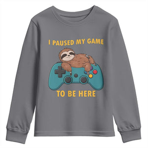 I Paused My Game To Be Here Youth Sweatshirt Funny Sloth Gamer Video Games TS14 Charcoal Print Your Wear