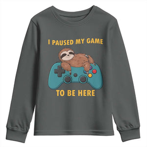 I Paused My Game To Be Here Youth Sweatshirt Funny Sloth Gamer Video Games TS14 Dark Heather Print Your Wear