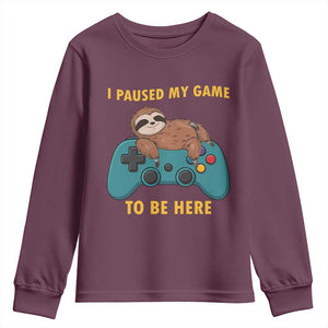 I Paused My Game To Be Here Youth Sweatshirt Funny Sloth Gamer Video Games TS14 Maroon Print Your Wear