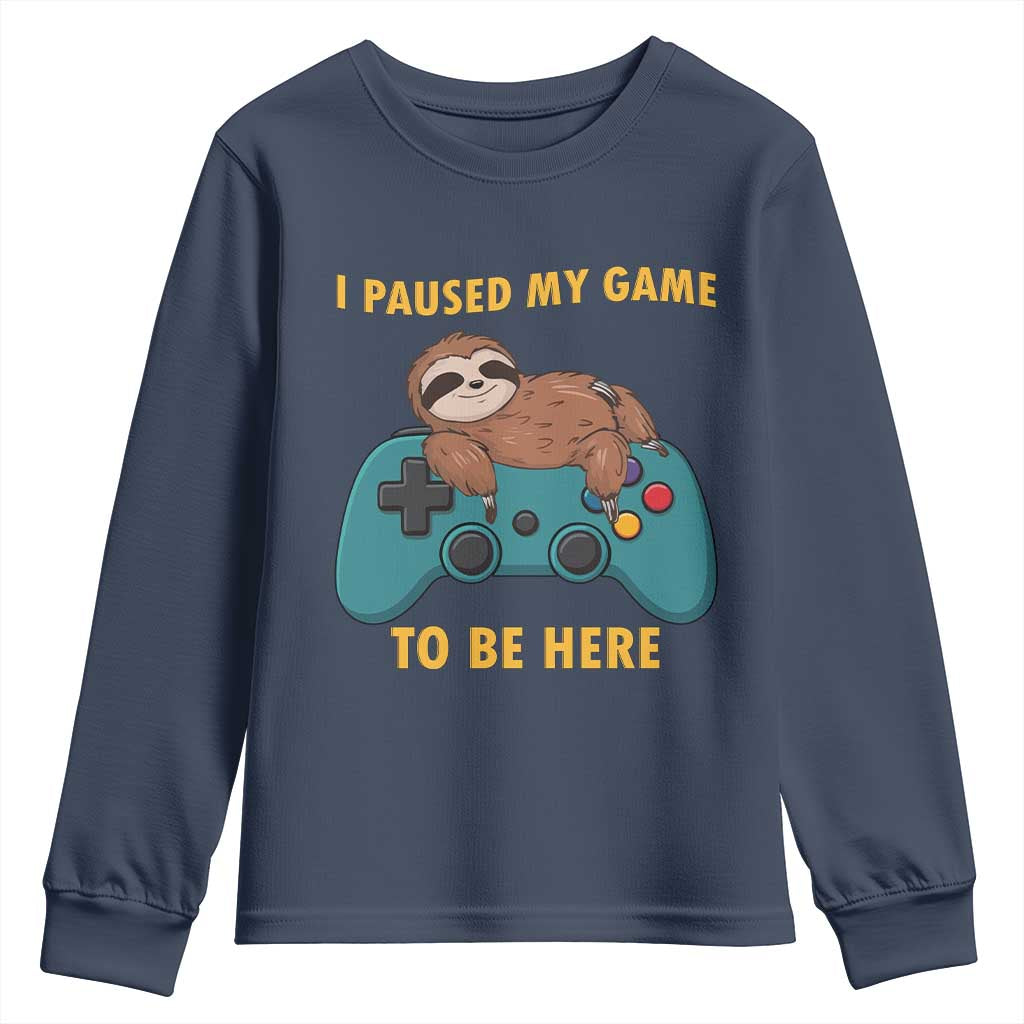 I Paused My Game To Be Here Youth Sweatshirt Funny Sloth Gamer Video Games TS14 Navy Print Your Wear