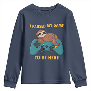 I Paused My Game To Be Here Youth Sweatshirt Funny Sloth Gamer Video Games TS14 Navy Print Your Wear