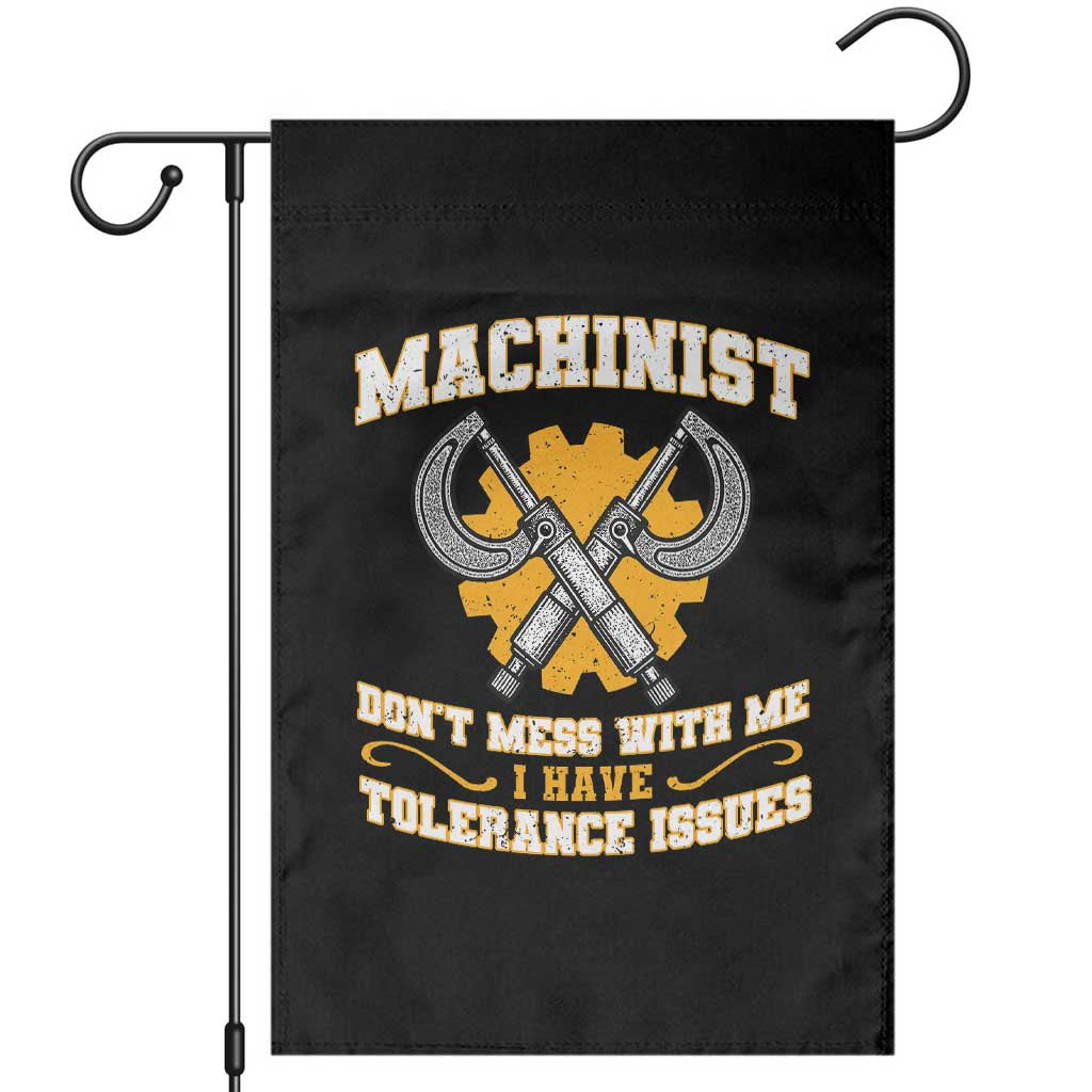 Funny Machinist Sarcastic Garden Flag Do Not Mess With Me I Have Tolerance Issues TS14 Black Print Your Wear