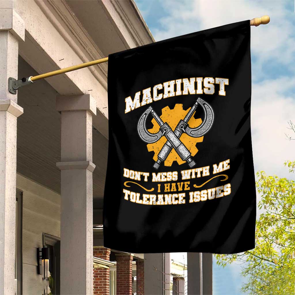 Funny Machinist Sarcastic Garden Flag Do Not Mess With Me I Have Tolerance Issues TS14 Print Your Wear