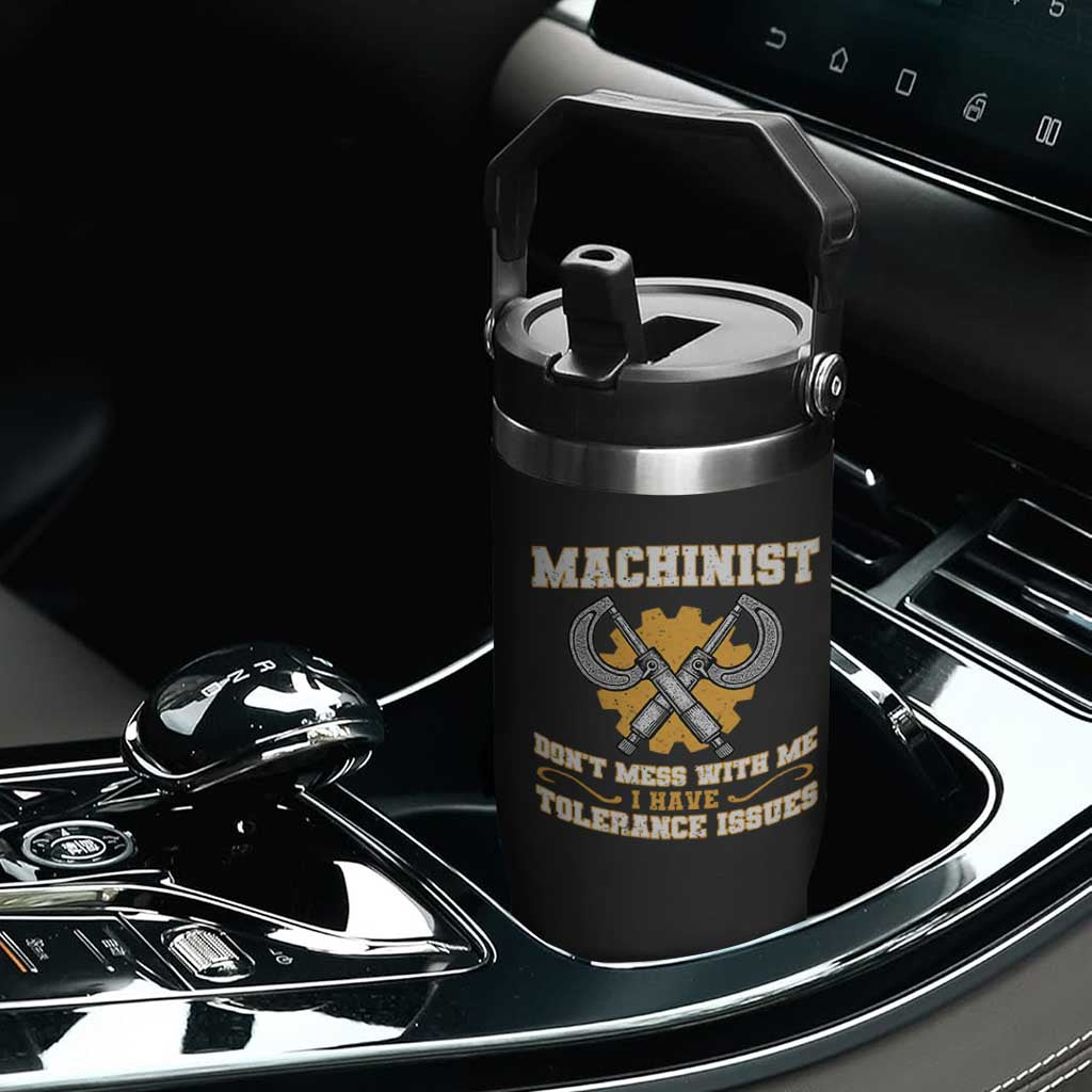 Funny Machinist Sarcastic Flip Straw Tumbler Do Not Mess With Me I Have Tolerance Issues TS14 Print Your Wear