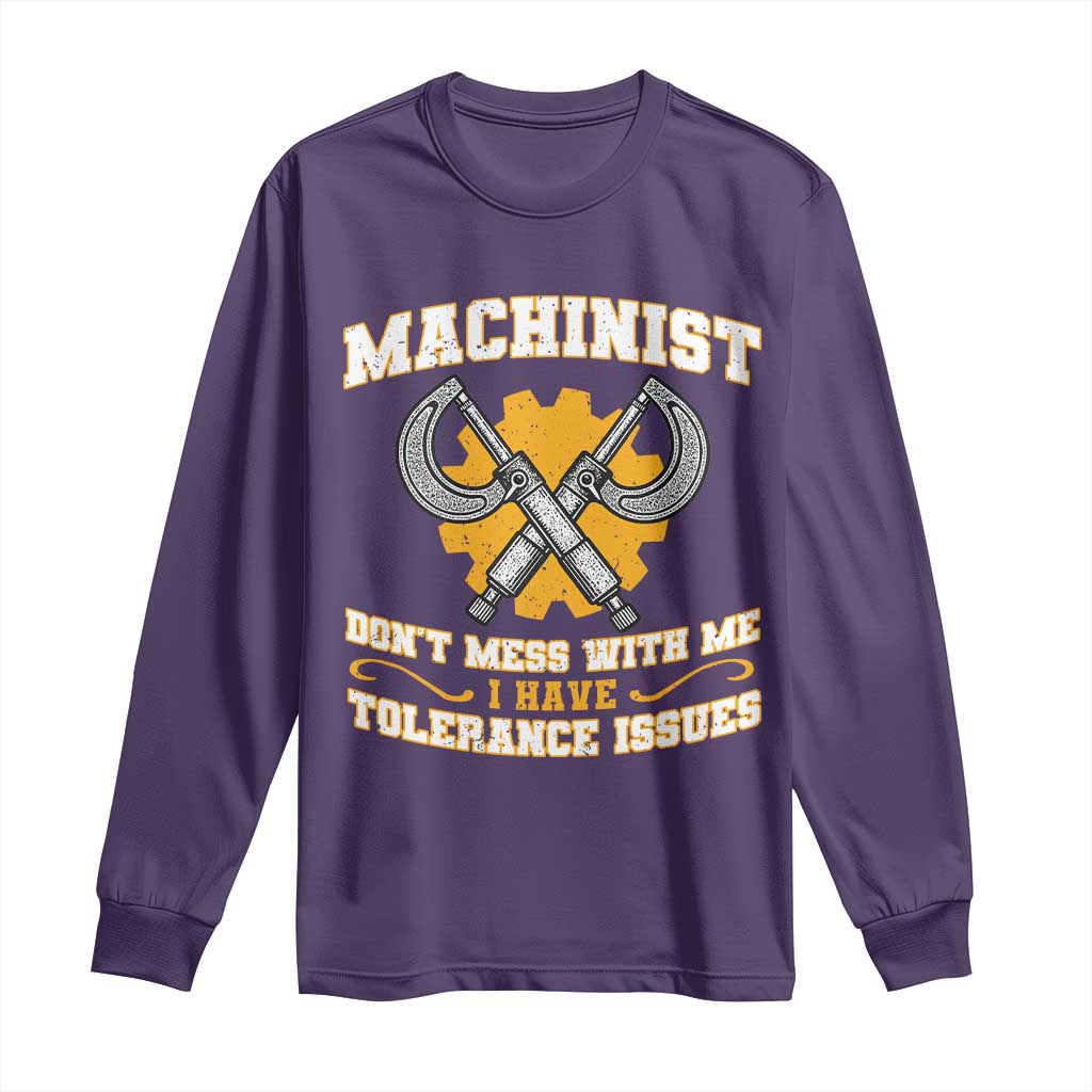 Funny Machinist Sarcastic Long Sleeve Shirt Do Not Mess With Me I Have Tolerance Issues TS14 Purple Print Your Wear