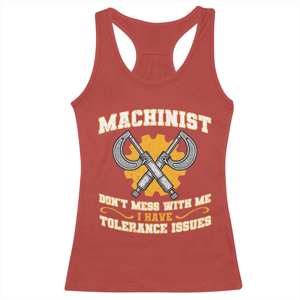 Funny Machinist Sarcastic Racerback Tank Top Do Not Mess With Me I Have Tolerance Issues TS14 Red Print Your Wear