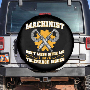 Funny Machinist Sarcastic Spare Tire Cover Do Not Mess With Me I Have Tolerance Issues TS14 No hole Black Print Your Wear