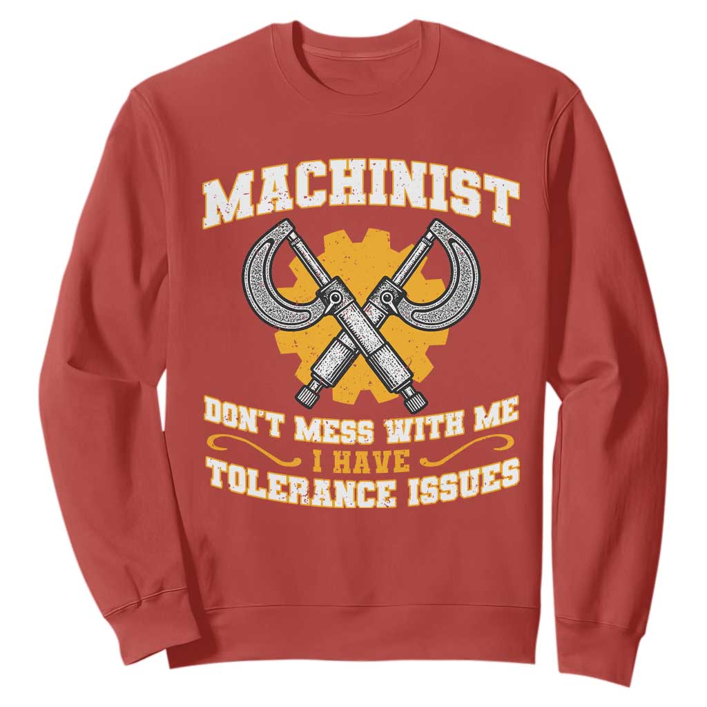 Funny Machinist Sarcastic Sweatshirt Do Not Mess With Me I Have Tolerance Issues TS14 Red Print Your Wear