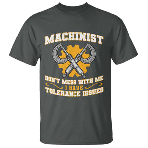 Funny Machinist Sarcastic T Shirt Do Not Mess With Me I Have Tolerance Issues TS14 Dark Heather Print Your Wear