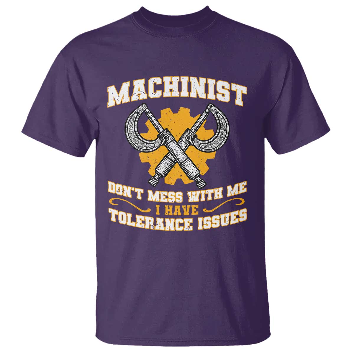 Funny Machinist Sarcastic T Shirt Do Not Mess With Me I Have Tolerance Issues TS14 Purple Print Your Wear