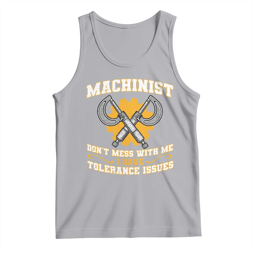 Funny Machinist Sarcastic Tank Top Do Not Mess With Me I Have Tolerance Issues TS14 Athletic Heather Print Your Wear