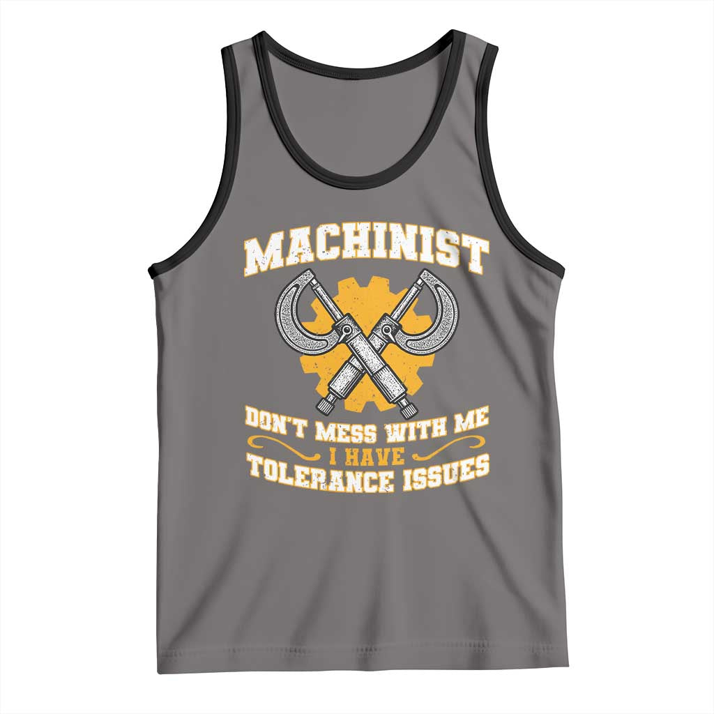 Funny Machinist Sarcastic Tank Top Do Not Mess With Me I Have Tolerance Issues TS14 Deep Heather Black Print Your Wear