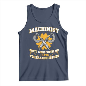 Funny Machinist Sarcastic Tank Top Do Not Mess With Me I Have Tolerance Issues TS14 Navy Print Your Wear