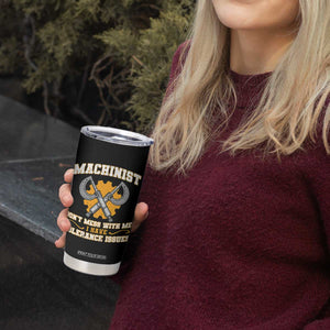 Funny Machinist Sarcastic Tumbler Cup Do Not Mess With Me I Have Tolerance Issues TS14 Print Your Wear
