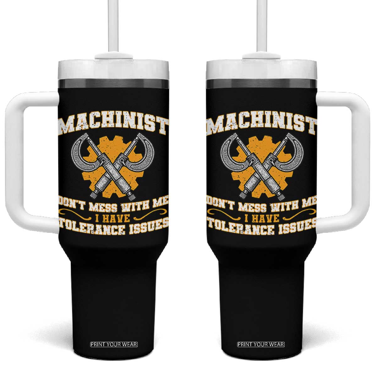 Funny Machinist Sarcastic Tumbler With Handle Do Not Mess With Me I Have Tolerance Issues TS14 One Size: 40 oz Black Print Your Wear